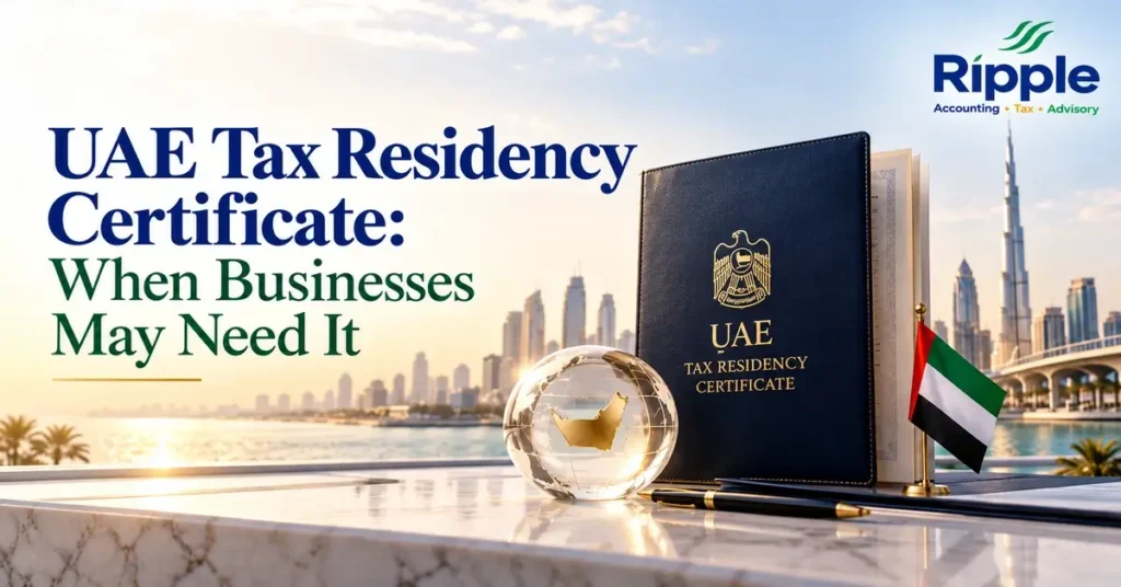 UAE Tax Residency Certificate When Businesses May Need It